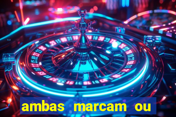 ambas marcam ou mais de 2.5 bet365